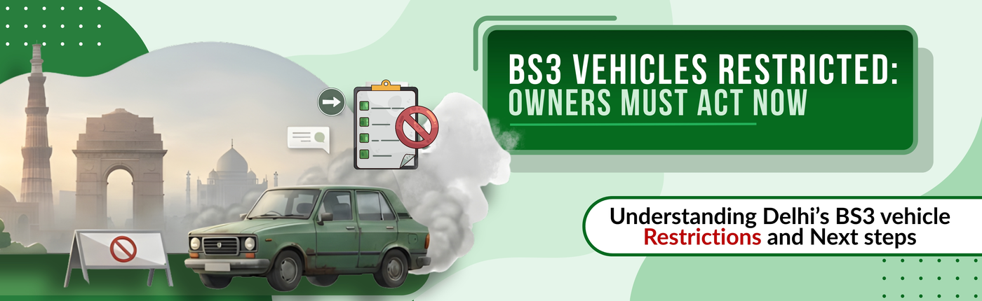 BS3 Vehicle Ban in Delhi: What Owners Need to Do Now
